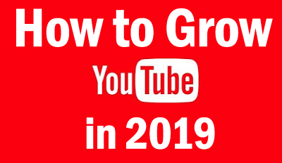 grow youtube in 2019